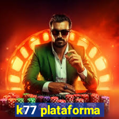 k77 plataforma